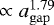 $\propto a_{\mathrm{gap}}^{1.79}$