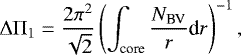 \begin{equation*}{\mathrm \Delta}{\mathrm \Pi}_{{1}} = \frac{2 \pi^2}{\sqrt{2}} \left( \int_{\textrm{core}} \frac{N_{\textrm{BV}}}{r} \textrm{d} r \right)^{-1}, \end{equation*}