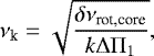 \begin{equation*}\nu_{\textrm{k}} = \sqrt{\frac{\delta\nu_{\textrm{rot,core}}}{k {\mathrm \Delta}{\mathrm \Pi}_{{1}}}}, \end{equation*}