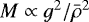 $M\propto g^2/\bar\rho^2$