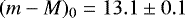 $(m-M)_0=13.1\pm0.1$