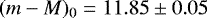 $(m-M)_0=11.85\pm0.05$