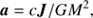 $$ a=cJ/GM^2, $$