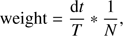 $$ \text{weight}=\frac{\text{d}t}T\ast\frac1N, $$
