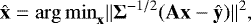 \begin{equation*} \hat{\mathbf{x}} = {\rm{arg\,min}}_{\mathbf{x}} \|\mathbf{\Sigma}^{-1/2}(\mathbf{A}\mathbf{x} - \hat{\mathbf{y}}) \|^2,\end{equation*}