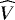$\widehat{V}$