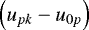 $\left(u_{pk}-u_{0p}\right)$