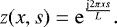 \begin{equation*} z(x,s) = {\rm{e}}^{\frac{\mathrm{j} 2\pi x s}{L}}. \end{equation*}
