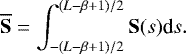 \begin{equation*} \mathbf{\overline{S}} = \int_{-(L-\beta&#x002B;1)/2}^{(L-\beta&#x002B;1)/2} \mathbf{S}(s) \textrm{d}s .\end{equation*}