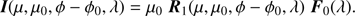 $$ \boldsymbol I{(\mu,\mu_0,\phi-\phi_0,\lambda)}=\mu_0\;{\boldsymbol R}_1{(\mu,\mu_0,\phi-\phi_0,\lambda)\;{\boldsymbol F}_0}{(\lambda)}. $$