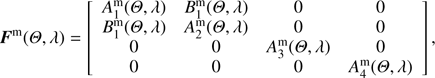 $$ \boldsymbol F^\mathrm m{(\Theta,\lambda)}={\left[\begin{array}{cccc}A_1^\mathrm m(\Theta,\lambda)&B_1^\mathrm m(\Theta,\lambda)&0&0\\B_1^\mathrm m(\Theta,\lambda)&A_2^\mathrm m(\Theta,\lambda)&0&0\\0&0&A_3^\mathrm m(\Theta,\lambda)&0\\0&0&0&A_4^\mathrm m(\Theta,\lambda)\end{array}\right]}, $$