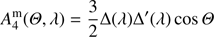 $$ A_4^\mathrm m(\Theta,\lambda)=\frac32\mathrm\Delta{(\lambda)\mathrm\Delta'}{(\lambda)}\cos\Theta $$