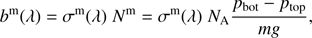 $$ b^\mathrm m{(\lambda)}=\sigma^\mathrm m{(\lambda)}N^\mathrm m=\sigma^\mathrm m{(\lambda)}N_\mathrm A\frac{p_\text{bot}-p_\text{top}}{mg}, $$