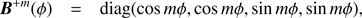 $$ \boldsymbol B^{+m}{(\phi)}=\text{diag}{(\cos m\phi,\cos m\phi,\sin m\phi,\sin m\phi)}, $$