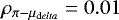 $\rho_{\pi-\mu_{\mathrm delta}}=0.01$