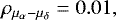 $\rho_{\mu_{\alpha}-\mu_{\delta}}=0.01,$