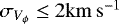 $\sigma_{V_{\phi}} \leq 2 {\mathrm{km\,s^{-1}}}$