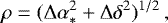 \begin{equation*}\rho = ({\mathrm{\Delta}}\alpha_*^2 &#x002B;{\mathrm{\Delta}}\delta^2)^{1/2}\, , \end{equation*}