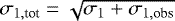 $\sigma_{1, \textrm{tot}} = \sqrt{\sigma_1 &#x002B; \sigma_{1 ,\textrm{obs}} }$
