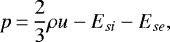 \begin{equation*} p\,{=}\,\frac{2}{3}\rho u -E_{si}-E_{se}, \end{equation*}
