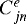 $C^{e}_{jn}$