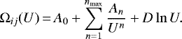 \begin{equation*}\mathrm\Omega_{ij}(U)\,{=}\,A_{0}&#x002B;\sum_{n=1}^{n_{\textrm{max}}}\frac{A_{n}}{U^{n}}&#x002B;D\ln U. \end{equation*}