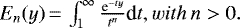 $E_{n}(y)\,{=}\,\int_{1}^{\infty}\frac{\textrm{e}^{-ty}}{t^{n}}\textrm{d}t, { with }\, n>0.$