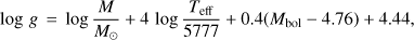 $$ logg=log\frac M{M_\odot}+4 \, log\frac{T_\text{eff}}{5777}+0.4{(M_\text{bol}-4.76)}+4.44, $$