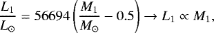 \begin{equation*} \frac{L_1}{L_{\odot}} = 56694 \left(\frac{M_1}{M_{\odot}}-0.5\right) \rightarrow L_1 \propto M_1 , \end{equation*}