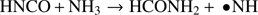 $$ {\text{HNCO + NH}}_3\rightarrow{\text{HCONH}}_2+\bullet\text{NH} $$
