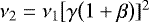 $\nu_2 = \nu_1 \big[ \gamma \big( 1 &#x002B; \beta \big) ]^2 $