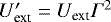 $U^{\prime}_{\textrm{ext}} = U_{\textrm{ext}} \Gamma^2$
