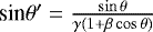 $ \textrm{sin} \theta^{\prime} = \frac{\sin \theta }{\gamma (1&#x002B; \beta \cos \theta ) } $