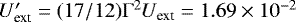 $U&#x0027;_{\textrm{ext}}= (17/12) \mathrm{\Gamma}^2 U_{\textrm{ext}} = 1.69 \times 10^{-2}$