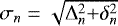 $\sigma_n=\sqrt{{{\mathrm \Delta}}_n^2{&#x002B;}\delta_n^2}$