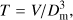 $$ T=V/D_\mathrm m^3, $$