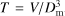 $ T=V/D_\mathrm m^3 $