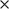 $ \,\times \, $