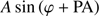 $ A \sin \left(\varphi +\mathrm{PA}\right) $