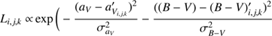 $$ L_{i,j,k}\propto\exp{\left(-\frac{{(a_V-a_{V_{i,j,k}}^')}^2}{\sigma_{a_V}^2}-\frac{{({(B-V)}-{(B-V)}_{i,j,k}^'\right)}^2}{\sigma_{B-V}^2}} $$