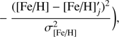 $$ -\frac{{({\lbrack\text{Fe/H}\rbrack}-{\lbrack\text{Fe/H}\rbrack}_j^')}^2}{\sigma_{\lbrack\text{Fe/H}\rbrack}^2}), $$