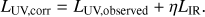 $$ L_\text{UV,corr}=L_\text{UV,observed}+\eta L_\text{IR}. $$