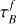 $ \tau_B^f $