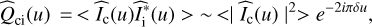 $$ {\widehat Q}_\text{ci}{(u)}=<\widehat{I_\mathrm c}{(u)}\widehat{I_\mathrm i^\ast}{(u)}>\sim<{\vert\widehat{I_\mathrm c}{(u)}\vert}^2>e^{-2i\pi u\delta}, $$