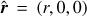 $ \hat{\mathbf{r}}=(r,0,0) $