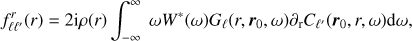 $$ f_{\ell {\ell }'}^{r}(r)=2\text{i}\rho (r)\int_{-\infty }^{\infty }{\omega {{W}^{*}}(\omega ){{G}_{\ell }}(r,{{\boldsymbol{r}}_{0}},\omega ){{\partial }_{\text{r}}}{{C}_{{{\ell }'}}}({\boldsymbol{r}_{0}},r,\omega )\text{d}\omega ,}$$