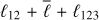 $ \ell_{12}+\bar \ell+\ell_{123} $