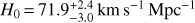 ${H_0} = 71.9_{^{ - 3.0}}^{ + 2.4}km\,{s^{ - 1}}\,Mp{c^{^{ - 1}}}$