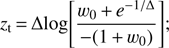 $$ z_\text{t}=\mathrm\Delta log{\lbrack\frac{w_0+e^{-1/\mathrm\Delta}}{-{(1+w_0)}}\rbrack}; $$