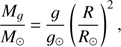 $$ \frac{M_g}{M_\odot}=\frac g{g_\odot}{(\frac R{R_\odot})}^2, $$